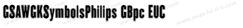 GSAWGKSymbolsPhilips GBpc EUC H字体转换